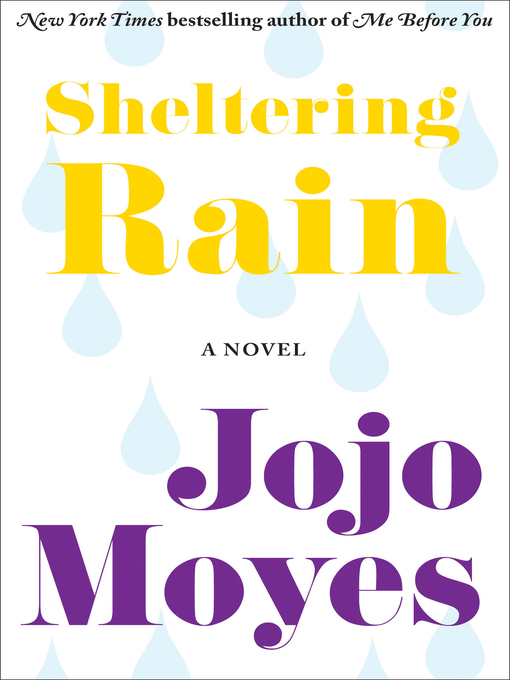 Jojo Moyes创作的Sheltering Rain作品的详细信息 - 可供借阅